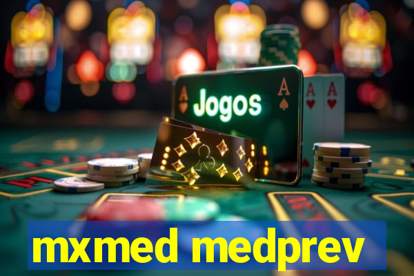 mxmed medprev